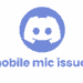 Discord mobile mic not working — How to fix — Apps UK 📱